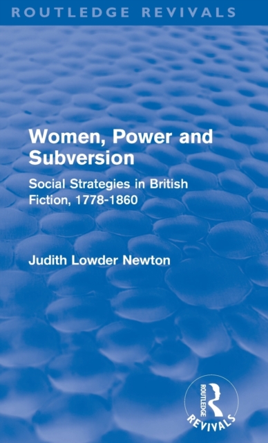 Women, Power and Subversion (Routledge Revivals) : Social Strategies in British Fiction, 1778-1860, Hardback Book