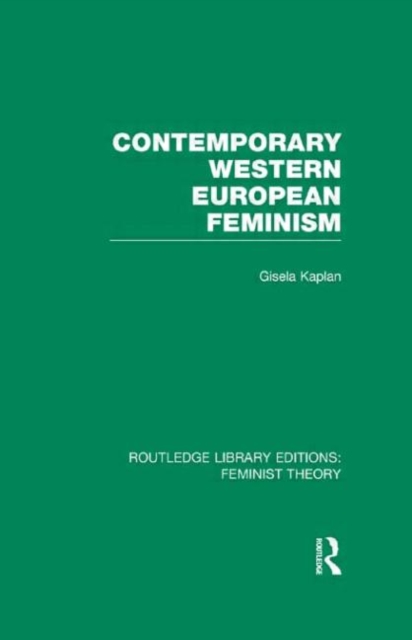 Contemporary Western European Feminism (RLE Feminist Theory), Hardback Book