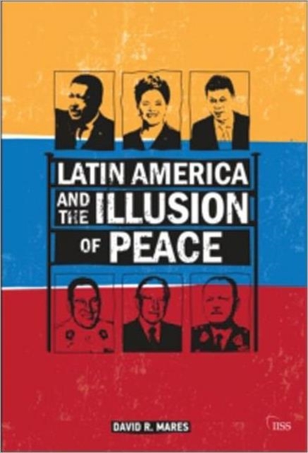 Latin America and the Illusion of Peace, Paperback / softback Book