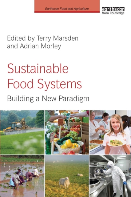 Sustainable Food Systems : Building a New Paradigm, Paperback / softback Book