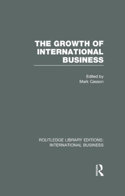 The Growth of International Business (RLE International Business), Hardback Book