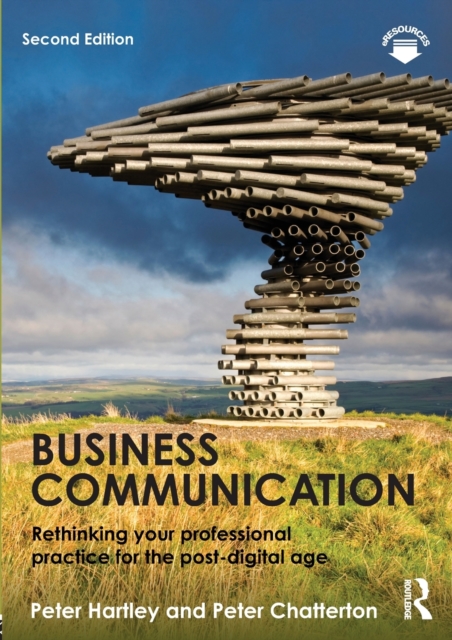 Business Communication : Rethinking your professional practice for the post-digital age, Paperback / softback Book
