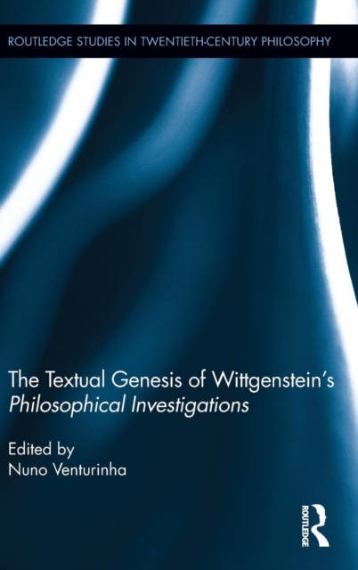 The Textual Genesis of Wittgenstein's Philosophical Investigations, Hardback Book