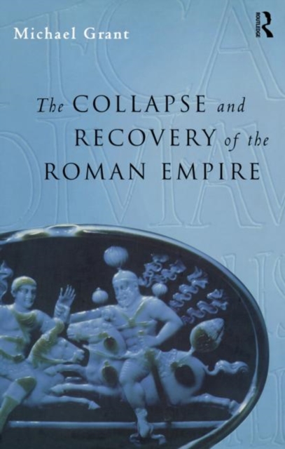 Collapse and Recovery of the Roman Empire, Paperback / softback Book
