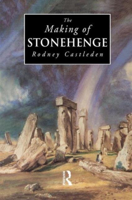 The Making of Stonehenge, Paperback / softback Book