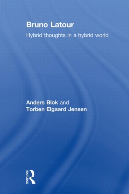 Bruno Latour : Hybrid Thoughts in a Hybrid World, Paperback / softback Book