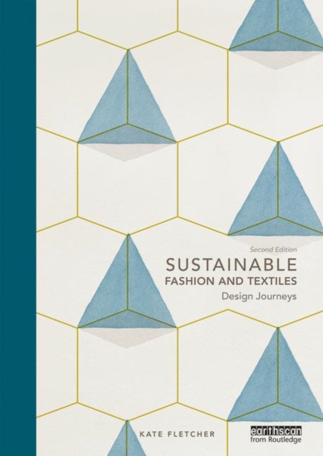Sustainable Fashion and Textiles : Design Journeys, Paperback / softback Book