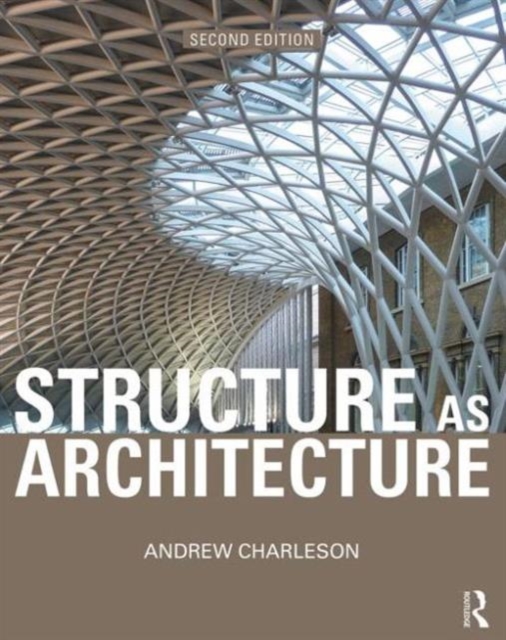 Structure As Architecture : A Source Book for Architects and Structural Engineers, Paperback / softback Book