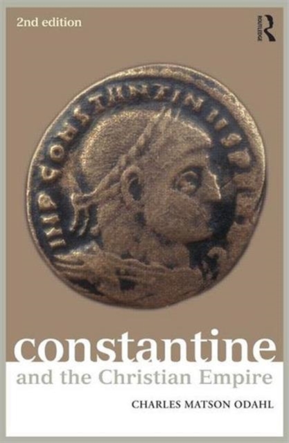 Constantine and the Christian Empire, Paperback / softback Book
