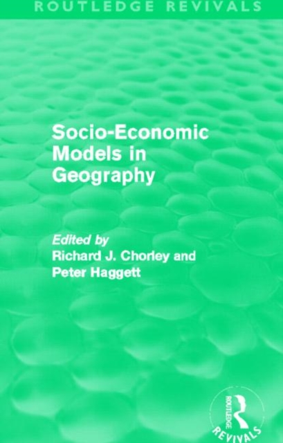 Socio-Economic Models in Geography (Routledge Revivals), Paperback / softback Book