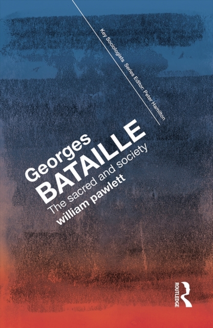 Georges Bataille : The Sacred and Society, Hardback Book