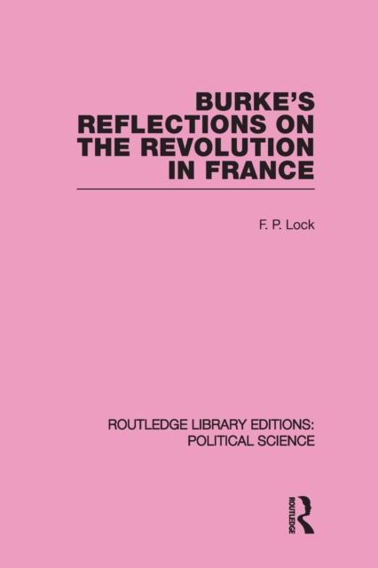 Burke's Reflections on the Revolution in France  (Routledge Library Editions: Political Science Volume 28), Paperback / softback Book