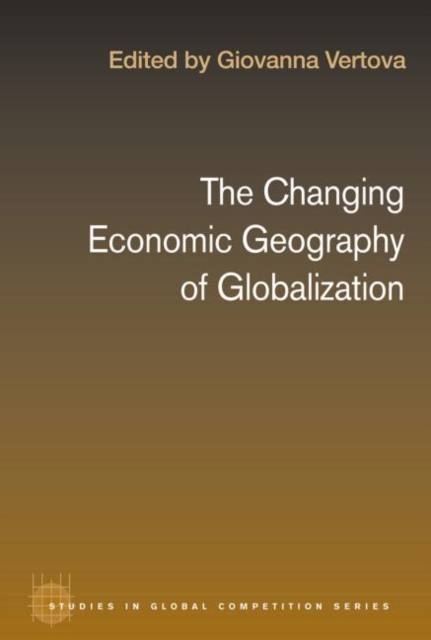 The Changing Economic Geography of Globalization, Paperback / softback Book