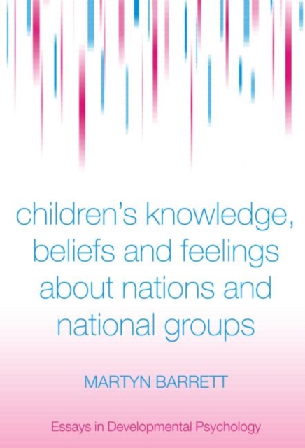 Children's Knowledge, Beliefs and Feelings about Nations and National Groups, Paperback / softback Book