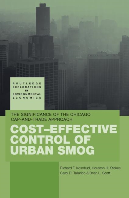 Cost-Effective Control of Urban Smog : The Significance of the Chicago Cap-and-Trade Approach, Paperback / softback Book