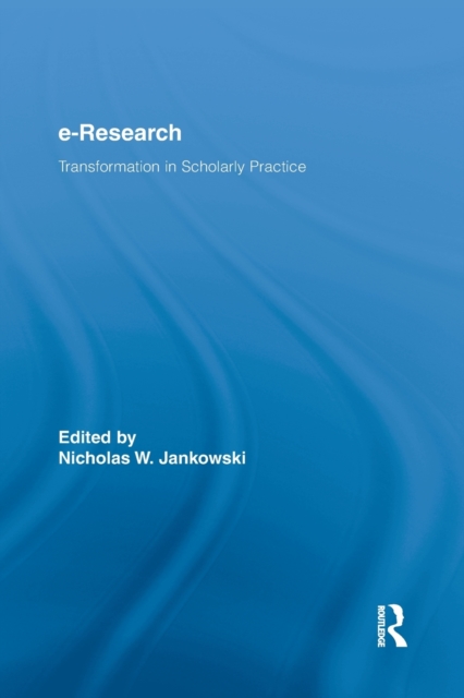 E-Research : Transformation in Scholarly Practice, Paperback / softback Book