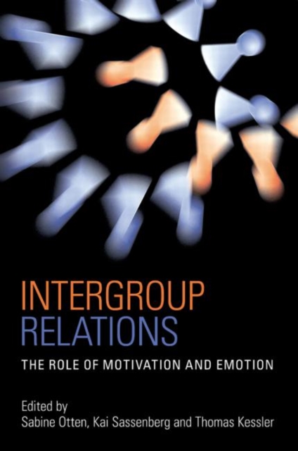 Intergroup Relations : The Role of Motivation and Emotion (A Festschrift for Amelie Mummendey), Paperback / softback Book