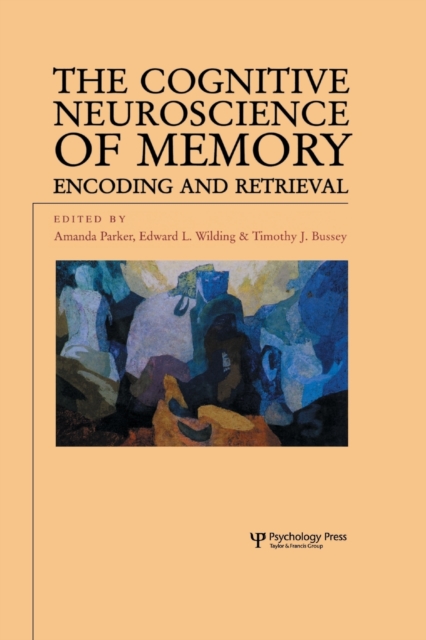 The Cognitive Neuroscience of Memory : Encoding and Retrieval, Paperback / softback Book