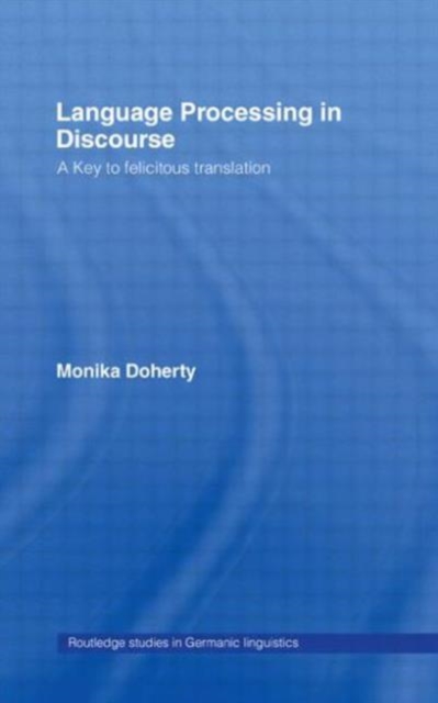 Language Processing in Discourse : A Key to Felicitous Translation, Paperback / softback Book