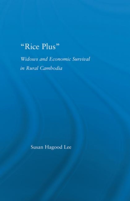 Rice Plus : Widows and Economic Survival in Rural Cambodia, Paperback / softback Book