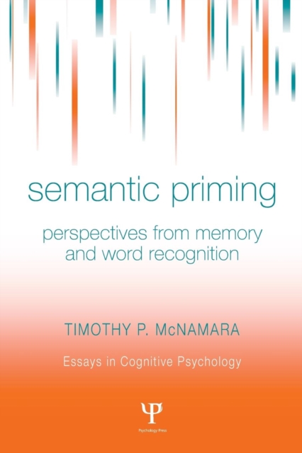 Semantic Priming : Perspectives from Memory and Word Recognition, Paperback / softback Book