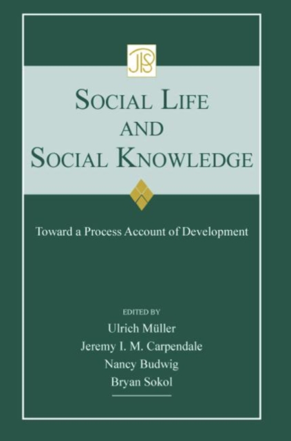 Social Life and Social Knowledge : Toward a Process Account of Development, Paperback / softback Book