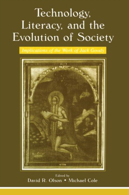 Technology, Literacy, and the Evolution of Society : Implications of the Work of Jack Goody, Paperback / softback Book