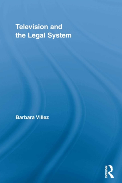 Television and the Legal System, Paperback / softback Book