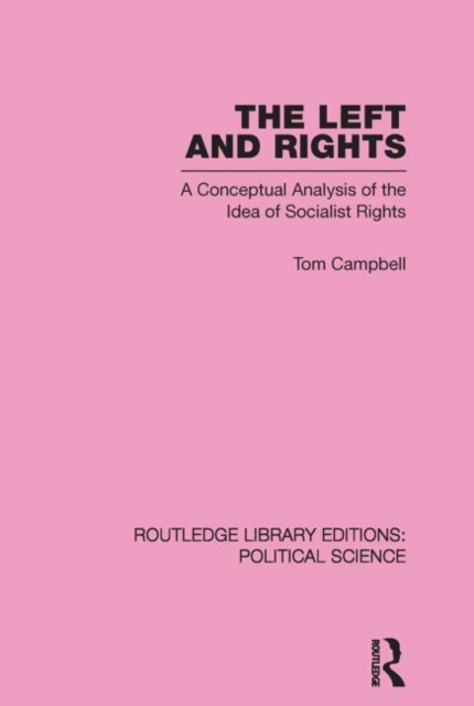 The Left and Rights : A Conceptual Analysis of the Idea of Socialist Rights, Paperback / softback Book