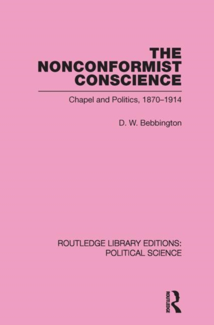 The Nonconformist Conscience (Routledge Library Editions: Political Science Volume 19), Paperback / softback Book