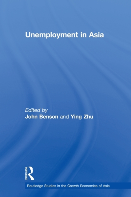 Unemployment in Asia : Organizational and Institutional Relationships, Paperback / softback Book