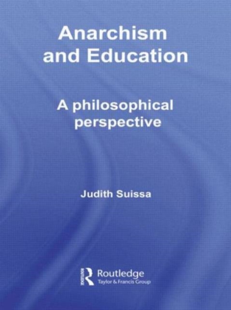Anarchism and Education : A Philosophical Perspective, Paperback / softback Book