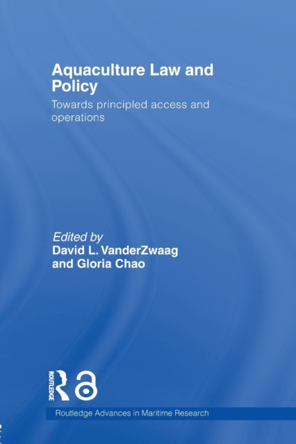 Aquaculture Law and Policy : Towards principled access and operations, Paperback / softback Book