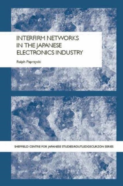 Interfirm Networks in the Japanese Electronics Industry, Paperback / softback Book