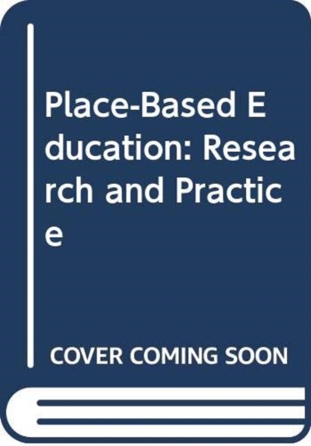 Place-Based Education : Research and Practice, Hardback Book