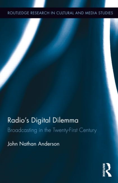 Radio's Digital Dilemma : Broadcasting in the Twenty-First Century, Hardback Book