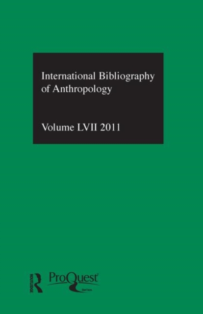 IBSS: Anthropology: 2011 Vol.57 : International Bibliography of the Social Sciences, Hardback Book