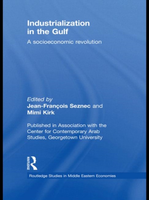 Industrialization in the Gulf : A Socioeconomic Revolution, Paperback / softback Book