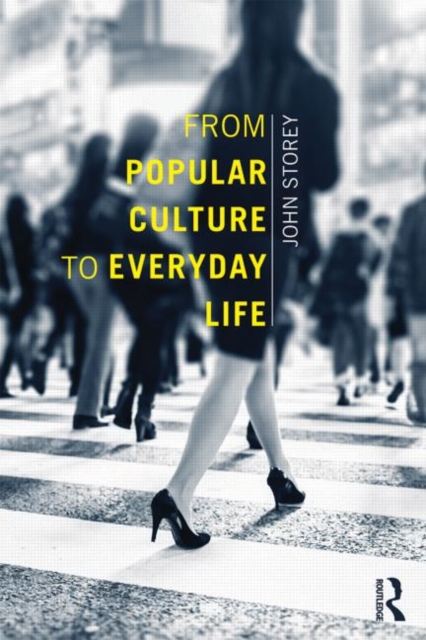 From Popular Culture to Everyday Life, Paperback / softback Book