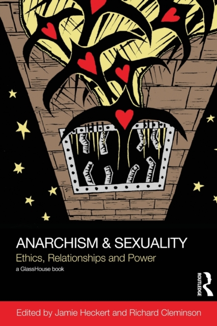 Anarchism & Sexuality : Ethics, Relationships and Power, Paperback / softback Book