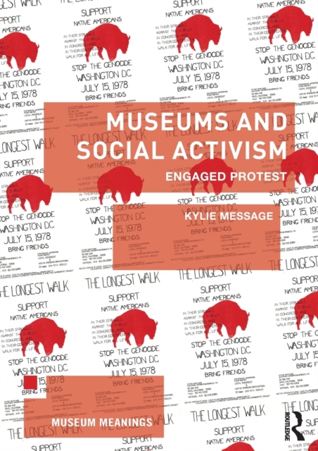 Museums and Social Activism : Engaged Protest, Paperback / softback Book