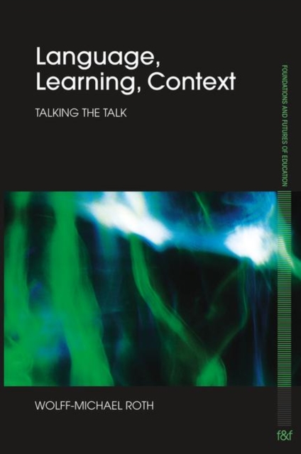 Language, Learning, Context : Talking the Talk, Paperback / softback Book