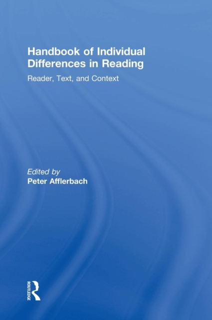 Handbook of Individual Differences in Reading : Reader, Text, and Context, Hardback Book