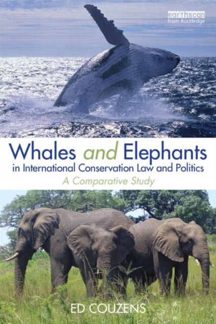 Whales and Elephants in International Conservation Law and Politics : A Comparative Study, Hardback Book