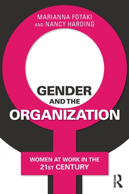 Gender and the Organization : Women at Work in the 21st Century, Paperback / softback Book