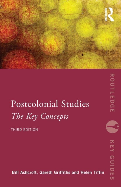 Post-Colonial Studies: The Key Concepts, Paperback / softback Book