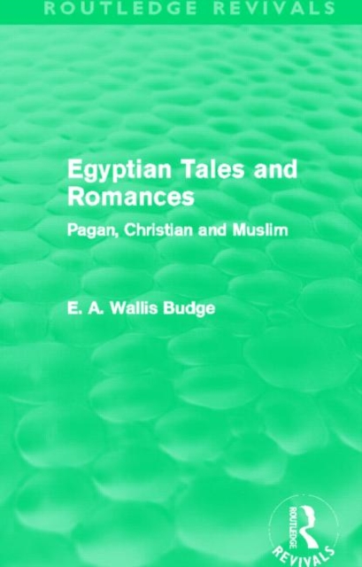 Egyptian Tales and Romances (Routledge Revivals) : Pagan, Christian and Muslim, Hardback Book