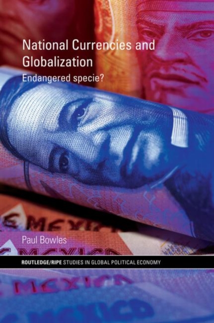 National Currencies and Globalization : Endangered Specie?, Paperback / softback Book