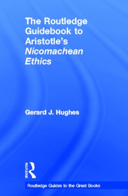 The Routledge Guidebook to Aristotle's Nicomachean Ethics, Hardback Book