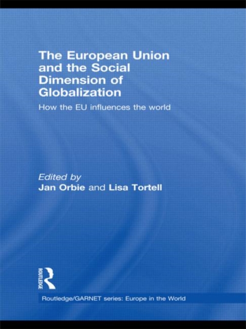 The European Union and the Social Dimension of Globalization : How the EU Influences the World, Paperback / softback Book